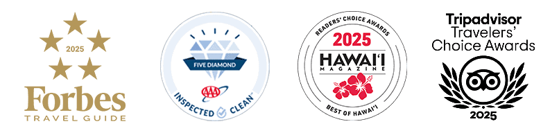 Forbes 2025 Travel Guide 5 Stars, AAA Five Diamond Inspected Clean, 2025 Hawaii Magazine Readers Choice Award, TripAdvisor 2025 Travellers Choice Award
